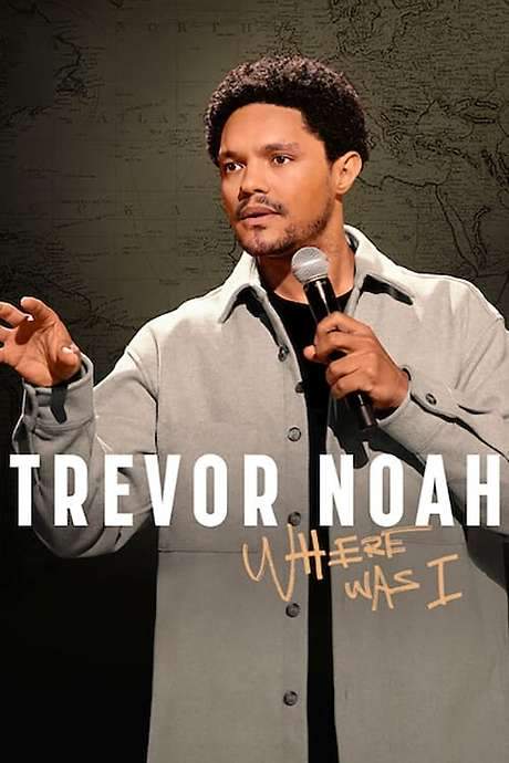 Trevor Noah: Where Was I